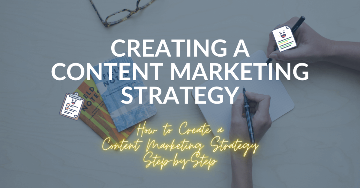 How to Create a Content Marketing Strategy Step-by-Step
