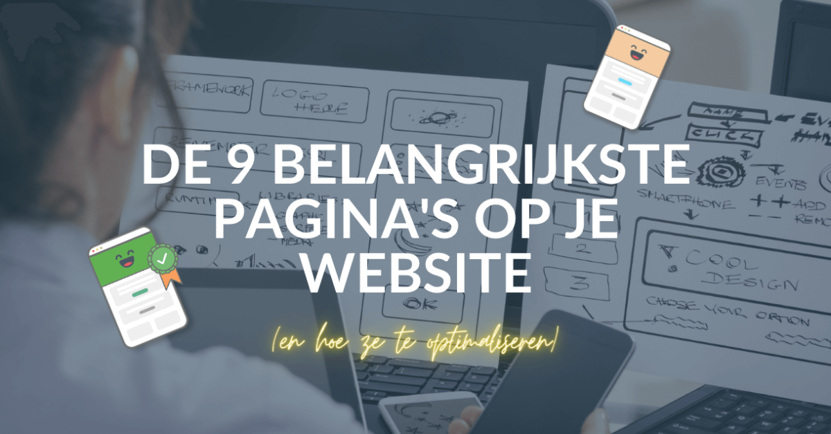 De 9 belangrijkste pagina's op je website (en hoe ze te optimaliseren)