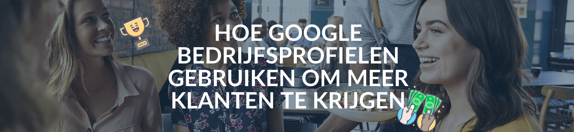 Hoe Google Bedrijfsprofielen gebruiken om meer klanten te krijgen Hoe Google Bedrijfsprofielen gebruiken om meer klanten te krijgen