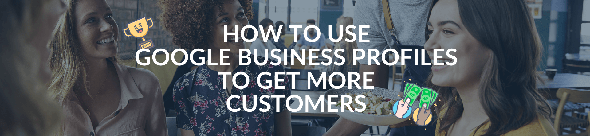 How to Use Google Business Profiles to Get More Customers How to Use Google Business Profiles to Get More Customers